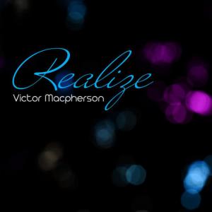 收聽Victor Macpherson的Realize (Dub Mix)歌詞歌曲