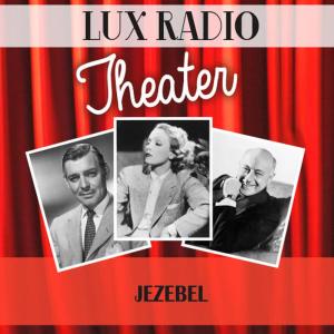 Lux Radio Theatre的專輯Jezebel