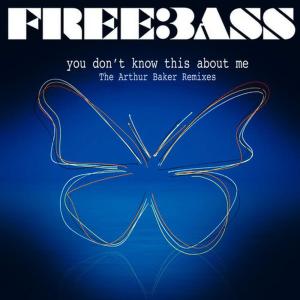 收聽Freebass的You Don't Know This About Me (Two Worlds Collide mix)歌詞歌曲