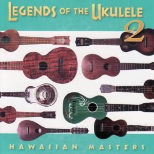 อัลบัม Legends of the Ukulele 2 : Hawaiian Masters ศิลปิน Abe Lagrimas Jr
