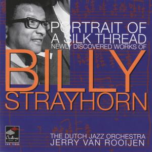 อัลบัม Portrait of a Silk Thread: Newly Discovered Works of Billy Strayhorn ศิลปิน The Dutch Jazz Orchestra