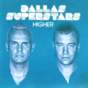 ดาวน์โหลดและฟังเพลง Higher (Judge Jules Remix) พร้อมเนื้อเพลงจาก Dallas Superstars
