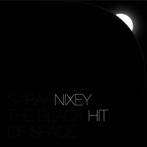 ดาวน์โหลดและฟังเพลง The Black Hit of Space พร้อมเนื้อเพลงจาก Sarah Nixey