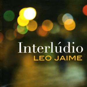 收聽Leo Jaime的Interlúdio歌詞歌曲