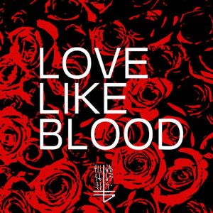 ดาวน์โหลดและฟังเพลง Love Like Blood พร้อมเนื้อเพลงจาก The Banner
