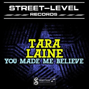 收聽Tara Laine的You Made Me Believe歌詞歌曲