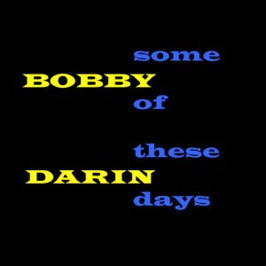 ดาวน์โหลดและฟังเพลง Where Is The One พร้อมเนื้อเพลงจาก Bobby Darin