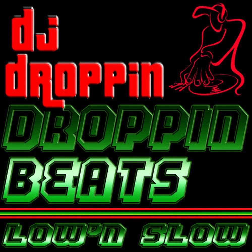 Droppin Beats ( Bass Mekanik's Low 'n Slow Remix) (Bass Mekanik's Low 'n Slow Remix)