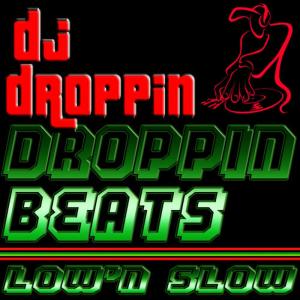 อัลบัม Droppin' Beats Low 'n Slow (Bass Mekanik Presents DJ Droppin') ศิลปิน DJ Droppin'