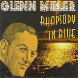 Glenn Miller的專輯Rhapsoy In Blue