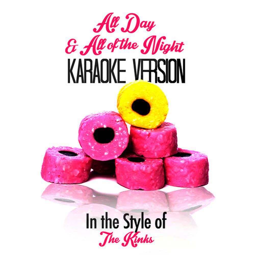 All Day & All of the Night (In the Style of the Kinks) [Karaoke Version]