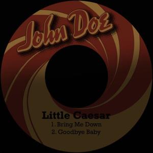 ดาวน์โหลดและฟังเพลง Bring Me Down พร้อมเนื้อเพลงจาก Little Caesar