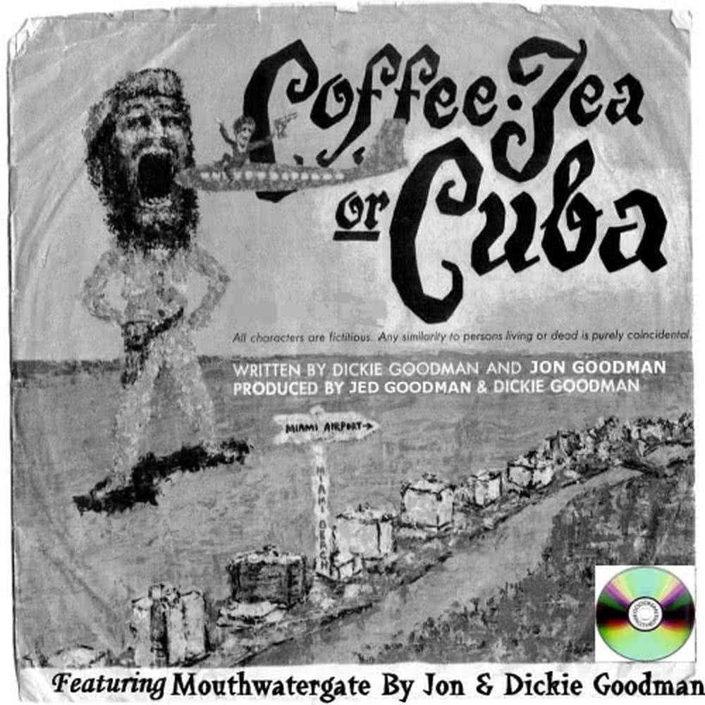 Coffee Tea or Cuba With Dickie Goodman