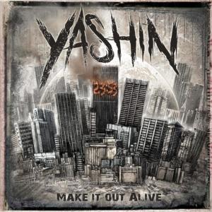 ดาวน์โหลดและฟังเพลง Make It Out Alive พร้อมเนื้อเพลงจาก Yashin