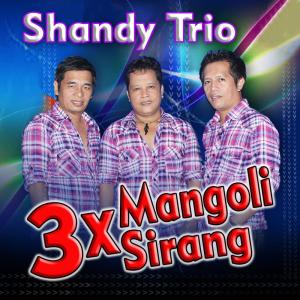 อัลบัม Shandy Trio 3 X Mangoli Sirang ศิลปิน Shandy Troi