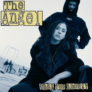 ดาวน์โหลดและฟังเพลง What You About? พร้อมเนื้อเพลงจาก The Angel