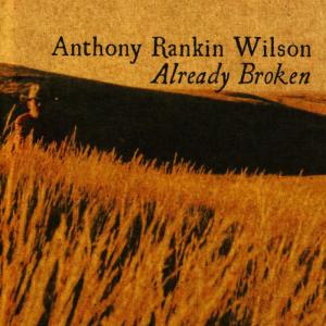 收聽Anthony Rankin Wilson的Crow歌詞歌曲