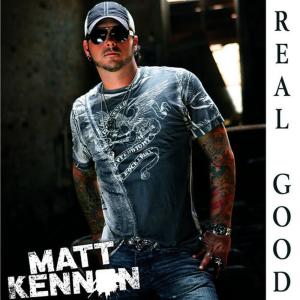 ดาวน์โหลดและฟังเพลง Real Good พร้อมเนื้อเพลงจาก Matt Kennon