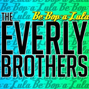 收聽The Everly Brothers的All I Have To Do Is Dream歌詞歌曲