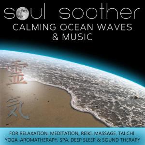 收聽Soul Soother的Calming Ocean Waves And Music歌詞歌曲