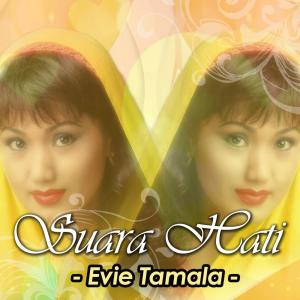 ดาวน์โหลดและฟังเพลง Suara Hati พร้อมเนื้อเพลงจาก Evie Tamala