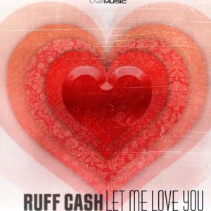 收聽Ruff Cash的Let Me Love You (Wings & Rider Remix)歌詞歌曲