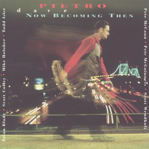 อัลบัม Now Becoming Then ศิลปิน Dave Pietro