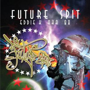 Eddie K的專輯Future Spit