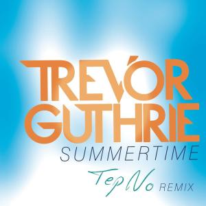 Trevor Guthrie的專輯Summertime (Tep No Remix)