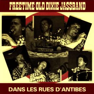 Freetime Old Dixie Jassband的專輯Dans les rues d'Antibes