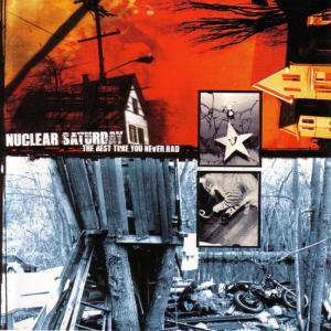 อัลบัม The Best Time You Never Had ศิลปิน Nuclear Saturday