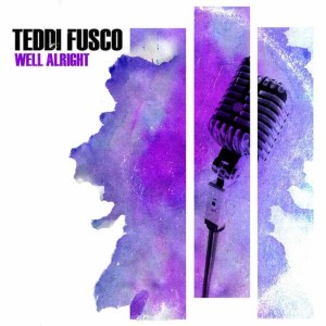 收聽Teddi Fusco的Well Alright歌詞歌曲
