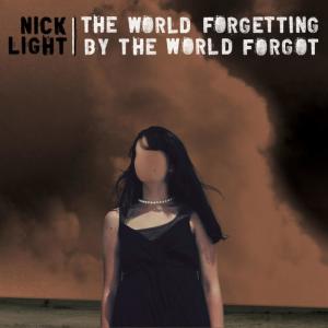 ดาวน์โหลดและฟังเพลง The World Forgetting by the World Forgot พร้อมเนื้อเพลงจาก Nick Light