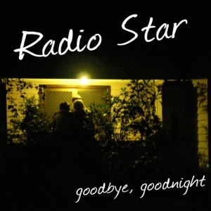 อัลบัม Goodbye, Goodnight ศิลปิน Radio Star