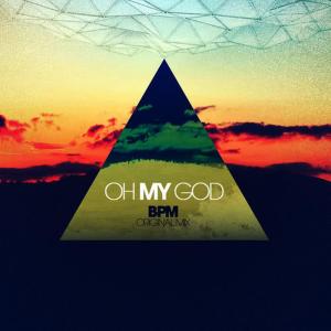 收聽BPM的Oh My God歌詞歌曲