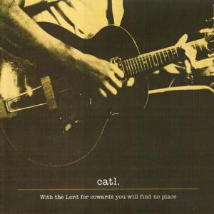 Catl.的專輯With the Lord for Cowards You Will Find No Place