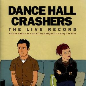 อัลบัม The Live Record ศิลปิน Dance Hall Crashers