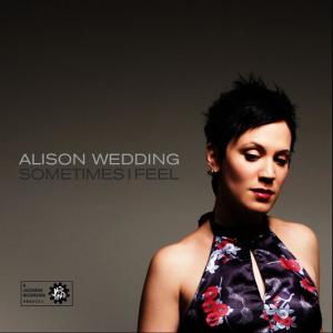 Alison Wedding的專輯Sometimes I Feel