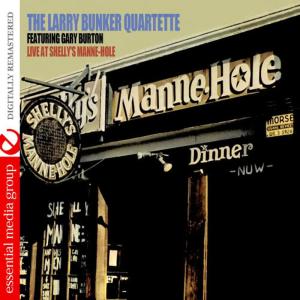 The Larry Bunker Quartette的專輯Live At Shelly's Manne-Hole (Digitally Remastered)