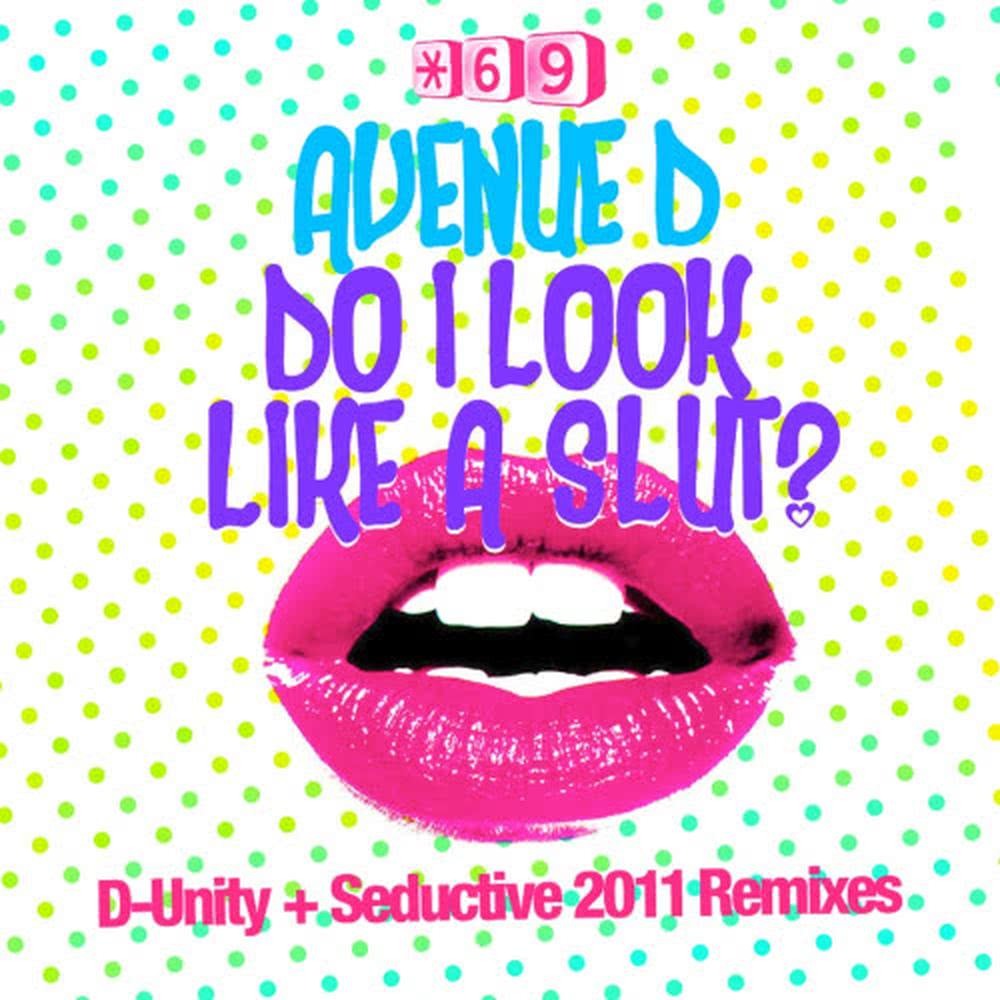 Avenue D - Do I Look Like A Slut? (Seductive Remix)