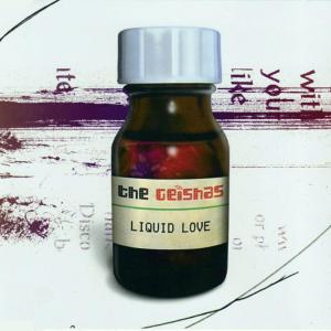 收聽The Geishas的Liquid Love歌詞歌曲