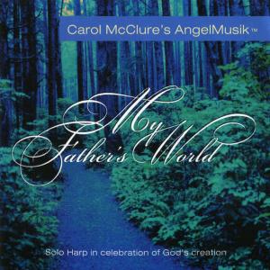 Carol McClure的專輯My Father's World (Carol McClure's Angel Musik)