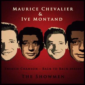 อัลบัม Back to Back Series: Maurice Chevalier & Yves Montand: The Showmen ศิลปิน Maurice Chevalier