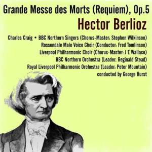 Charles Craig的專輯Hector Berlioz: Grande Messe des Morts (Requiem), Op. 5