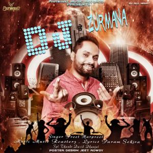 Dengarkan DJ Te Zurmana lagu dari Preet Harpreet dengan lirik