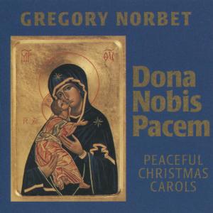 ดาวน์โหลดและฟังเพลง Dona Nobis Pacem พร้อมเนื้อเพลงจาก Gregory Norbet