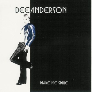 ดาวน์โหลดและฟังเพลง Make Me Smile (Album Version) พร้อมเนื้อเพลงจาก Dee Anderson