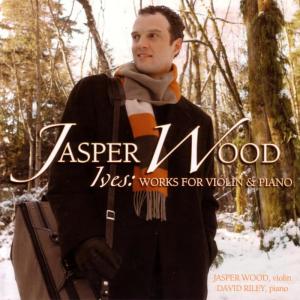 อัลบัม Ives: Works for Violin & Piano ศิลปิน Jasper Wood