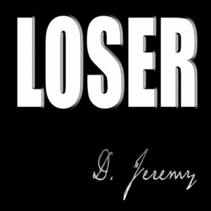 收聽D. Jeremy的Loser歌詞歌曲