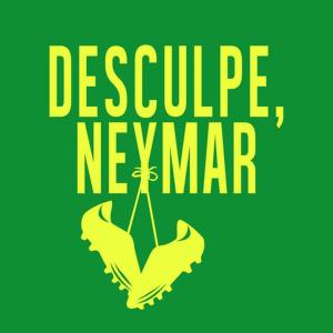 ดาวน์โหลดและฟังเพลง Desculpe, Neymar พร้อมเนื้อเพลงจาก Edu Krieger